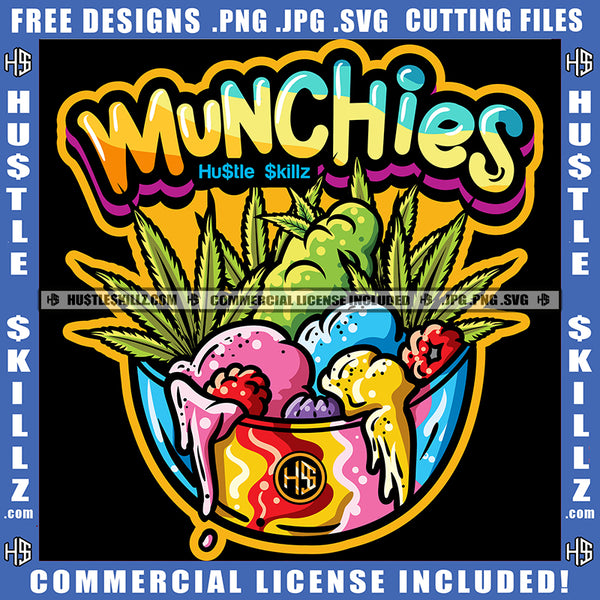 Munchies Quote Color Vector Ice Cream Marijuana On Pot Design Element Multi Color Weed Hustler Hustling SVG JPG PNG Vector Clipart Cricut Cutting Files