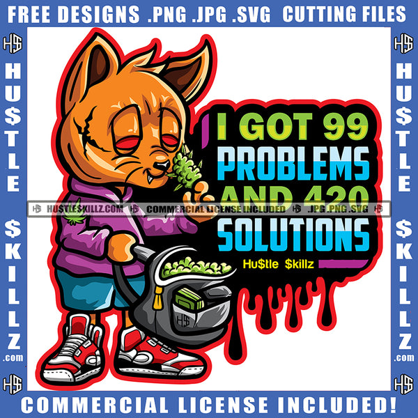I Got 99 Problems And 420 Solutions Quote Color Vector Gangster Scarface Cat Holding Marijuana Bag Design Element Hustler Hustling SVG JPG PNG Vector Clipart Cricut Cutting Files