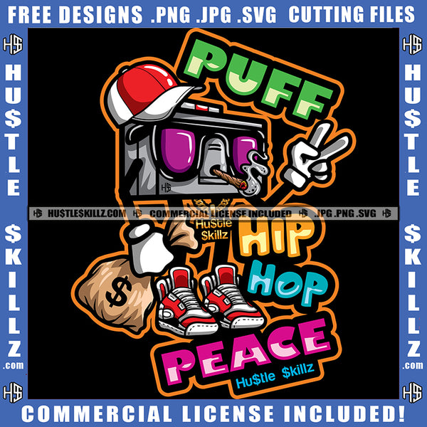 Puff Hip Hop Peace Quote Color Vector Cartoon Radio Smoking Marijuana Design Element Holding Money Bag Cap On Radio Head Hustler Hustling SVG JPG PNG Vector Clipart Cricut Cutting Files