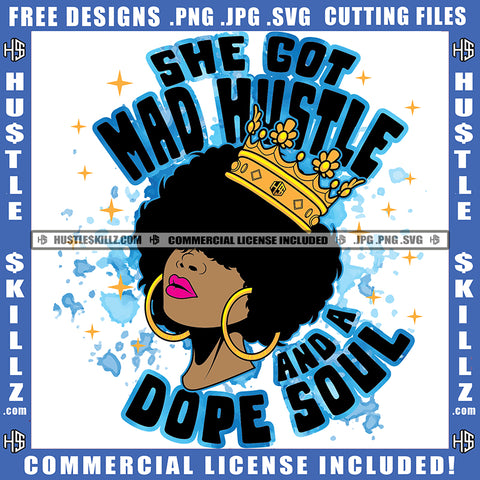 She Got Mad Hustle And A Dope Soul Quote Color Vector African American Woman Curly Hair Design Element Nubian Woman Crown On Head Hustler Hustling SVG JPG PNG Vector Clipart Cricut Cutting Files