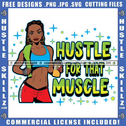 Hustle For That Muscle Quote Color Vector African American Woman Standing Design Element Melanin Woman Holding Juice Bottle Fitness And Bodybuilder Woman  Hustler Hustling SVG JPG PNG Vector Clipart Cricut Cutting Files