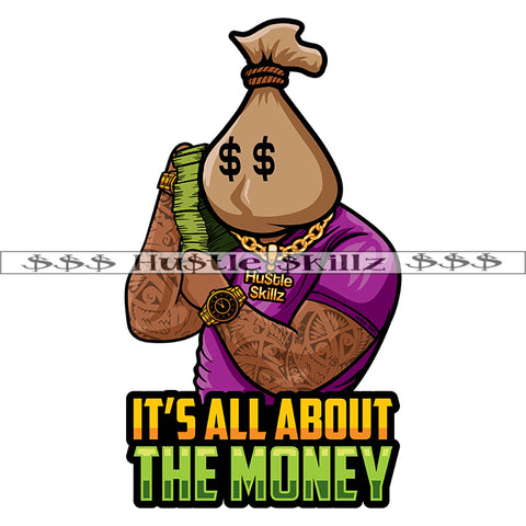 Its All About The Money Quote Color Vector Man Money Bag Head Hustling Hustler Grinding Vector Design Element SVG PNG JPG Vector Cutting Cut Cricut Files