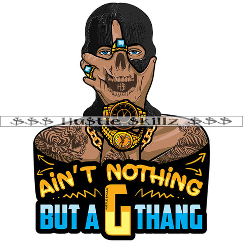 Ain't Nothing But A Gthang Quote Color Vector Gangster Man Face Musk Vector Design Element Hustling Hustler Grinding SVG PNG JPG Vector Cutting Cut Cricut Files