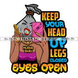 Keep Your Head Up Legs Closed Eyes Open Quote Color Vector Money Bag Woman Holding Phone And Gun Money Roll On Mouth Design Element SVG JPG PNG Vector Clipart Cricut Cutting Files