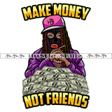 Make Money Not Friends Quote Color Vector African American Gangster Woman Wearing Musk And Cap Sitting Bundle Money Locs Dreads Hair Design Element SVG JPG PNG Vector Clipart Cricut Cutting Files