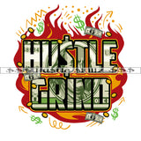 Hustle Grind Quote Color Vector Money Dope Hustling Hustler Grinding Cash Dinero White Background Design Element SVG PNG JPG Vector Cutting Cut Cricu