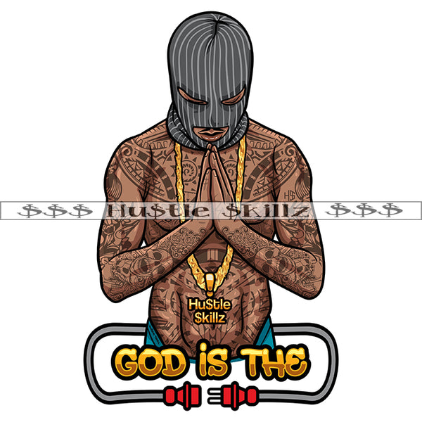 God Is The Quote Color Vector Black Man Body Tattoos Ski Mask Chain Praying Hands Folded Pray Chest Tattoo Vector Design Element SVG PNG JPG Vector Cutting Cricut