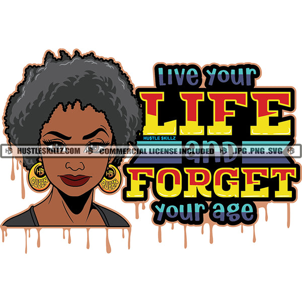 Live Your Life And Forget Your Age Quote Color Vector African American Cute Woman Short Hair Design Element Hustler Hustling SVG JPG PNG Vector Clipart Cricut Cutting Files
