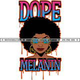 Dope Melanin Quote Color Vector African American Curly Hair Woman Design Element Melanin Woman Wearing Sunglass Hustler Hustling SVG JPG PNG Vector Clipart Cricut Cutting Files