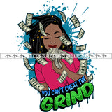 You Can't Cheat The Grind Quote Melanin Woman Holding Cash Color Vector Design Afro Woman In Red Shirt Dollar Dripping Background Silhouette SVG JPG PNG Vector Clipart Cricut Cutting Files