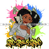 God Goals Grind Quote African American Woman Holding Cash On Hand Vector Curly Hair Melanin Woman Dollar Money Colorful Background Vector Portrait Silhouette SVG JPG PNG Vector Clipart Cricut Cutting Files