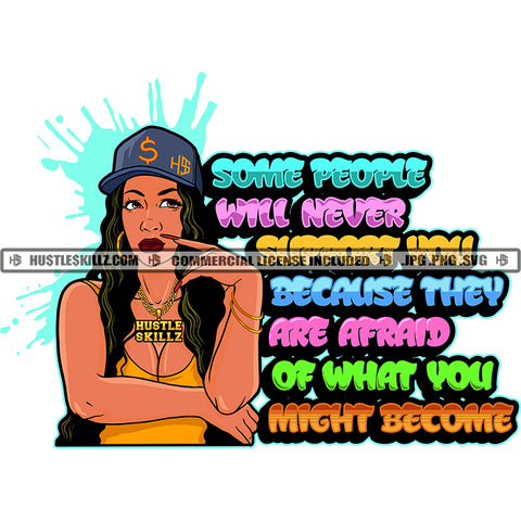 Some People Will Never Support You Because They Are Afraid Of What You Might Become Quotes Cute Woman Vector Diva With Long Curly Hair Wearing Chain Cap Sexy Female Figure Splatter Color Silhouette SVG JPG PNG Vector Clipart Cricut Cutting Files