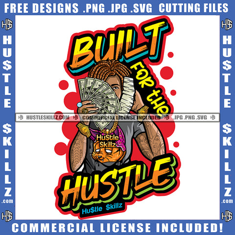 Built For The Hustle African American Man Holding Money Design Element Melanin Man Golden Hair Hustler Hustling SVG JPG PNG Vector Clipart Cricut Cutting Files