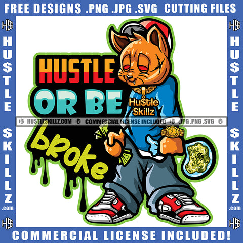Hustle Or Be Broke Quote Color Vector Gangster Scarface Cat Holding Money Cat Red Eyes Design Element Hustler Hustling SVG JPG PNG Vector Clipart Cricut Cutting Files
