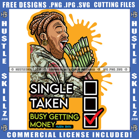 Single Taken Busy Getting Money African American Gangster Golden Hair Man Holding Bundle Money Eating Design Element Hustler Hustling SVG JPG PNG Vector Clipart Cricut Cutting Files