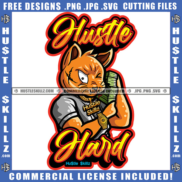 Hustle Hard Quote Color Vector Gangster Scarface Cat Holding Money Design Element Hustler Hustling SVG JPG PNG Vector Clipart Cricut Cutting Files