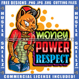 Money Power Respect Quote Color Vector Gangster Scarface Cat Holding Money Bundle Design Element Cat Tattoo Hand Wearing Cap Hustling SVG JPG PNG Vector Clipart Cricut Cutting Files