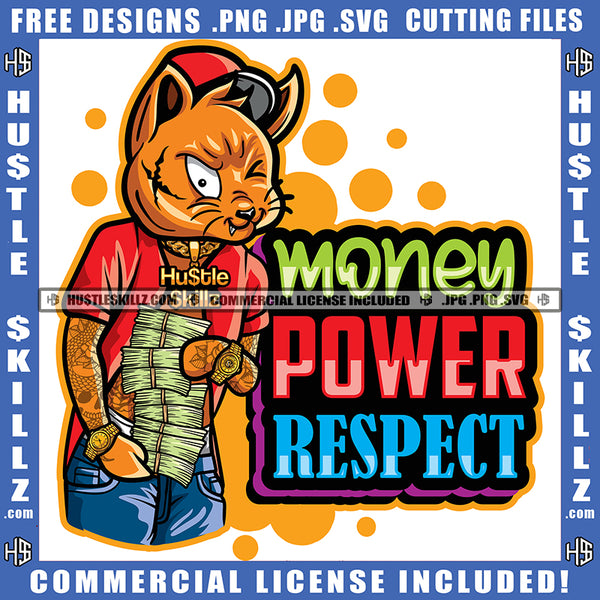 Money Power Respect Quote Color Vector Gangster Scarface Cat Holding Money Bundle Design Element Cat Tattoo Hand Wearing Cap Hustling SVG JPG PNG Vector Clipart Cricut Cutting Files