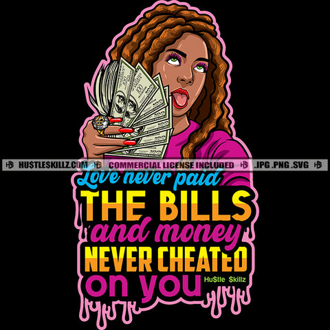 Love Never Paid The Bills And Money Never Cheated On You Quotes Cute African American Woman Holding 100 Dollars On Hand Dripping Vector Melanin Woman Money Cash Savage Life Quote Vector Portrait Silhouette SVG JPG PNG Vector Clipart Cricut Cutting Files