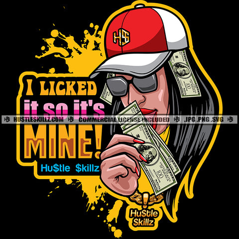 I Licked It So It's Mine Quotes Melanin Woman With 100 Dollar Color Dripping Vector Afro Women Wearing Sunglasses Cap Chain Design Element Grind Money Cash Diva Silhouette SVG JPG PNG Vector Clipart Cricut Cutting Files