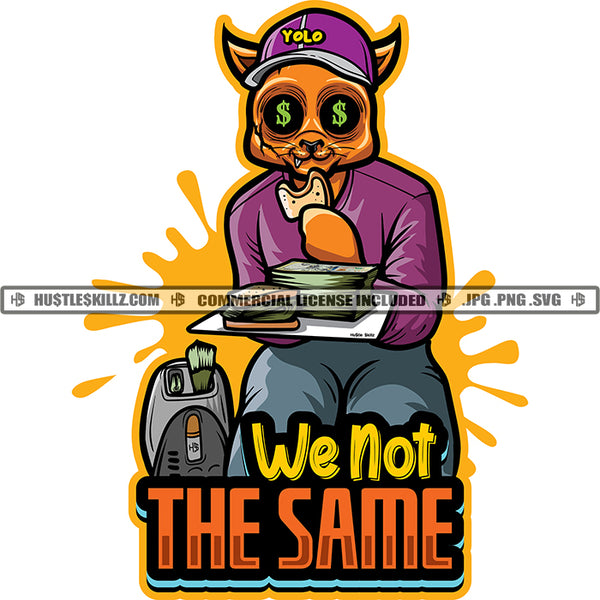 We Not The Same Color Quote Gangster Scarface Cat Holding Money Plate And Money On Toaster Machin Smile Face Cat Wearing Cap SVG JPG PNG Vector Clipart Cricut Cutting Files