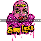 Say Less Color Quote Black Woman Head Design Element African American Girl Wearing Mask Vector Color Dripping Long Nail SVG JPG PNG Vector Clipart Cricut Cutting Files