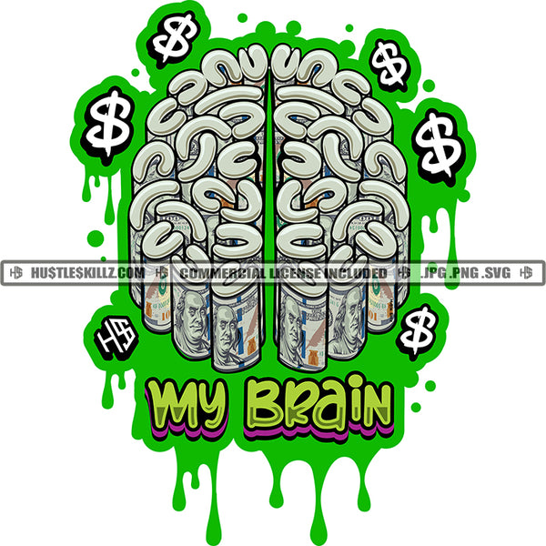 My Brain Color Quote Man Woman Brain Design Element Dollar Sign On Side Colorful Artwork Color Dripping SVG JPG PNG Vector Clipart Cricut Cutting Files