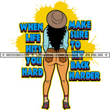 When Life Hits You hard Make Sure To Hit Back Harder Color Quote Afro Woman Standing Wearing Hat Girl Back Side Design Element SVG JPG PNG Vector Clipart Cricut Cutting Files