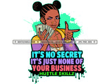 It's Not Secret It's Just None Of Your Business Color Quote African American Woman Holding Money Afro Hair Style Design Element White Background SVG JPG PNG Vector Clipart Cricut Cutting Files