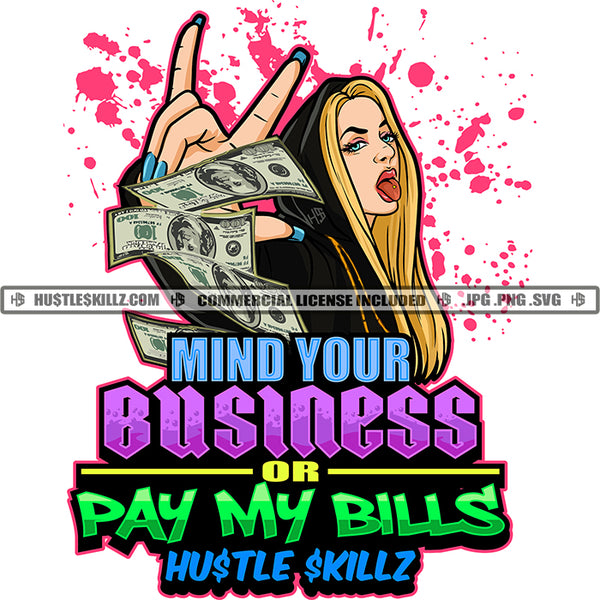 Mind Your Business Or Pay My Bills Color Quote Beautiful Woman Rock And Roll Hand Sign Design Element Color Drip Long Hair Style SVG JPG PNG Vector Clipart Cricut Cutting Files