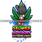 Stoner Advisory Extreme High Quote Scarface Gangster Cat Green Weed Leaves Vector Bad Ass Cat Wearing Chain Sneaker Cannabis High Life Dripping Silhouette SVG JPG PNG Vector Clipart Cricut Cutting Files