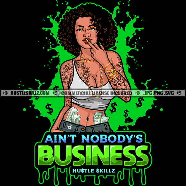 Ain't Nobody's Business Savage Life Quotes Ghetto Woman Dope Street Girl Diva Afro Hair Style Middle Finger Hand Sign Design Element Color Dripping Black Background SVG JPG PNG Vector Clipart Cricut Cutting Files