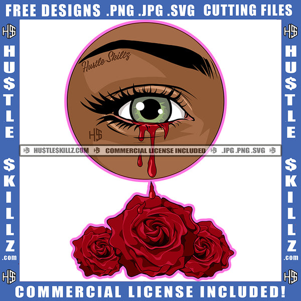African American Woman Eyes Dropping Blood On Floor Design Element Eyes Blood Rose Hustler Hustling SVG JPG PNG Vector Clipart Cricut Cutting Files