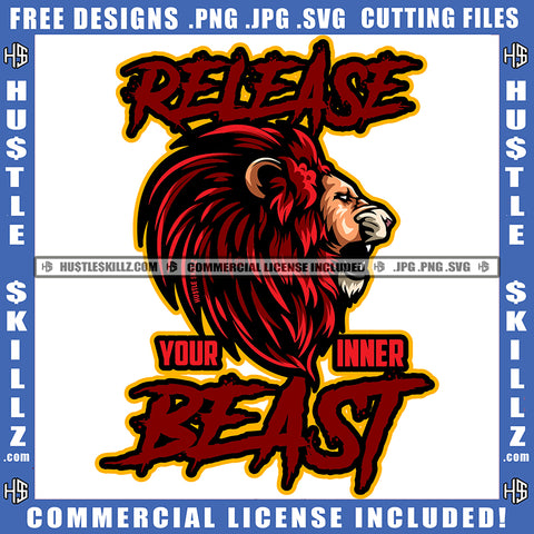 Release Your Inner Beast Quote Color Vector Lion Head Design Element Hustler Hustling SVG JPG PNG Vector Clipart Cricut Cutting Files