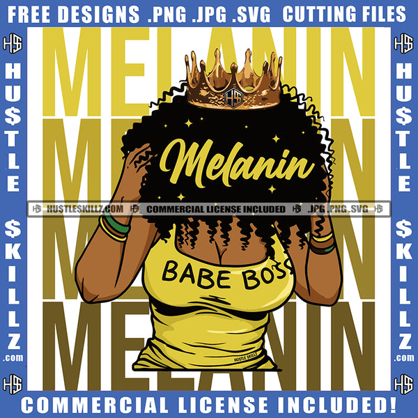 Melanin Quote Text Vector African American Woman Curly Hair Queen Design Element Melanin Woman Crown On Head Hustler Hustling SVG JPG PNG Vector Clipart Cricut Cutting Files