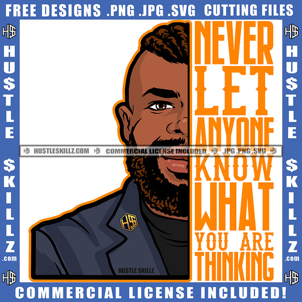 Never Let Anyone Know What You Are Thinking Quote Color Vector African American Gangster Man Standing Design Element Hustler Hustling SVG JPG PNG Vector Clipart Cricut Cutting Files