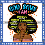 God Says I Am Unique Chosen Forgiven Special Precious Lovely Strong Quote Color Vector African American Woman Silent Design Element Nubian Woman Silent Hand Sign Hustler Hustling SVG JPG PNG Vector Clipart Cricut Cutting Files