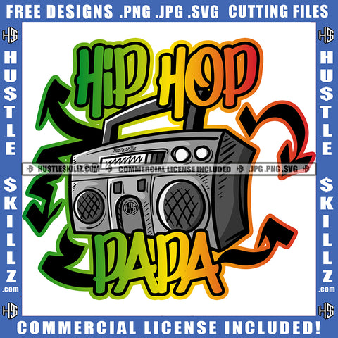 Hip Hop Papa Quote Color Vector Radio Design Element Graffiti Hustler Hustling SVG JPG PNG Vector Clipart Cricut Cutting Files