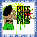 Puff Puff Pass Quote African American Curly Hair Women Smoking Weed Vector Design Marijuana Leaf Colorful Dripping Design Element Cannabis High Life 420 Blunt Smoke Pot Stoned SVG JPG PNG Vector Clipart Cricut Cutting Files