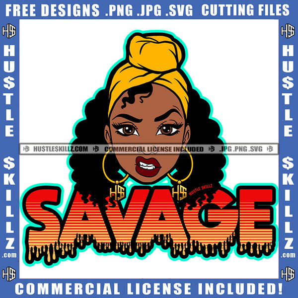 Savage Quote Color Vector African American Woman Face Design Element Nubian Curly Hair Angry Face Hustler Hustling SVG JPG PNG Vector Clipart Cricut Cutting Files