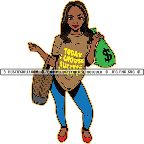 Today I Choose Success Quote Color Vector African American Woman Standing Holding Bag Ang Money Bag Design Element Nubian Woman Smile Face Hustler Hustling SVG JPG PNG Vector Clipart Cricut Cutting Files