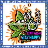 Stay High Stay Happy Cartoon Marijuana Smoking Ween Cannabis Design Element Marijuana Red Eyes Hustler Hustling SVG JPG PNG Vector Clipart Cricut Cutting Files