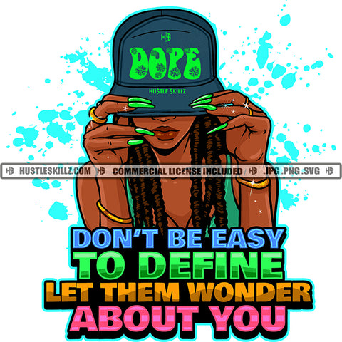 Don't Be Easy To Define Let Them Wonder About You Quote Color Vector African American Woman Wearing Cap Melanin Girl Black Girl Long Nail Design Element Magic Ski Mask Gangster SVG JPG PNG Vector Clipart Cricut Cutting Files