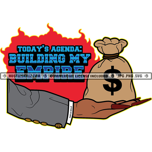 Todays Agenda Building My Empire Quote Color Vector African American Woman Long Nail Design Element Melanin Woman Money Bag On Hand Hustler Hustling SVG JPG PNG Vector Clipart Cricut Cutting Files