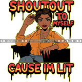 Shoutout To Myself Cause I'm Lit Quote Color Vector African American Woman Sitting On Chair Design Element Melanin Woman Smile Face