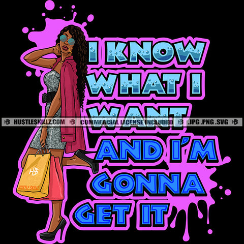 I Know What I Want And I'm Gonna Get It African American Woman Standing Holding Shopping Bag Design Element Nubian Woman Wearing Sunglass Hustler Hustling SVG JPG PNG Vector Clipart Cricut Cutting Files