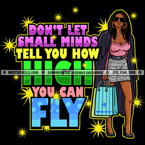 Don't Let Small Minds Tell You How High You Can Fly Color Quote Melanin Woman Wearing Sunglass Afro Hair Style Vector Black Background Design Element SVG JPG PNG Vector Clipart Cricut Cutting Files
