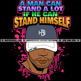 A Man Can Stand A Lot If He Can Stand Himself Color Quote African American Man Head Design Element Red Color Dripping Man Wearing Cap Black Background SVG JPG PNG Vector Clipart Cricut Cutting Files