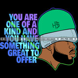 You Are One Of A Kind And You Have Something Great To Offer Color Quote African American Man Side Face Design Element Black Background Wearing Cap SVG JPG PNG Vector Clipart Cricut Cutting Files