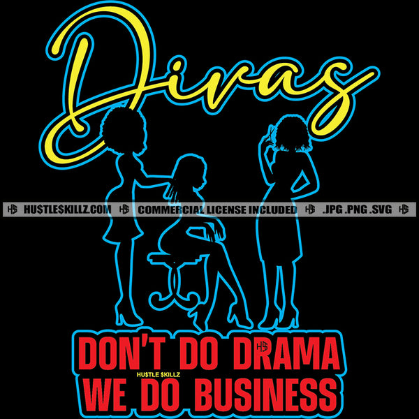 Divas Don't Do Drama We Do Business Color Quote African American Woman Saloon Design Element Silhouette Vector SVG JPG PNG Vector Clipart Cricut Cutting Files